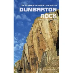 The Climber's Complete Guide to Dumbarton Rock